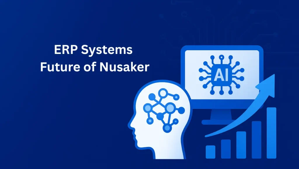 AI Driven ERP Systems Future of Nusaker
