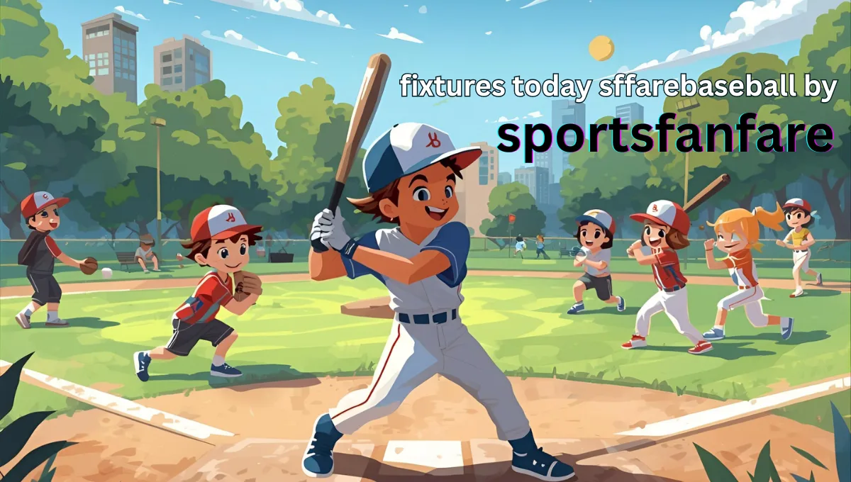 fixtures today sffarebaseball by sportsfanfare